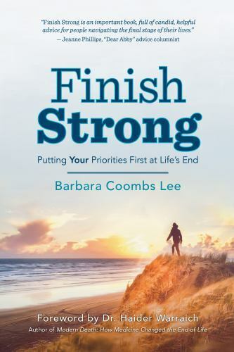 Finish Strong: Putting YOUR Priorities First at Lifes End - Coombs Lee, Barbara