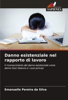 Emanuelle Pereira Da Silva | Danno Esistenziale Nel Rapporto Di Lavoro | Buch