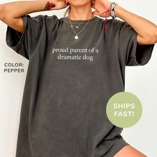 Comfort Colors Proud Parent of A Dramatic Dog Shirt Dog Mom Shirt Dog Lover Shi