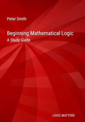 Beginning Mathematical Logic A Study Guide
