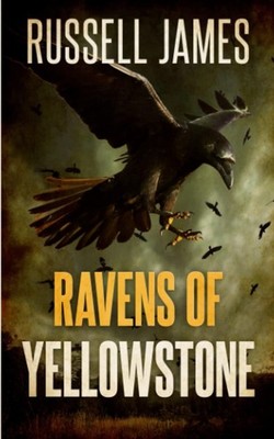 Ravens Of Yellowstone (A Kathy West National Park Adventure)