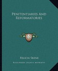Penitentiaries and Reformatories by Felicia Skene (Paperback / softback, 2010)