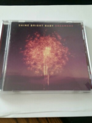 SHINE BRIGHT BABY - Dreamers - CD -Autographed by band members!