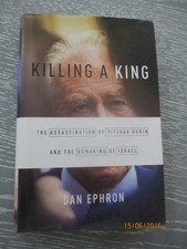Killing a king, the assassination of Yitzhak  Rabin, 1st English edit.,USA, 2015