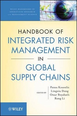 Handbook of Integrated Risk Management in Global Supply Chains by Panos Kouvelis