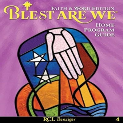 Blest Are We Faith and Word Edition Grade 4 Home Program Guide RC
