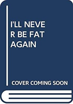 I'll Never Be Fat Again Mass Market Paperbound Carole Livingston