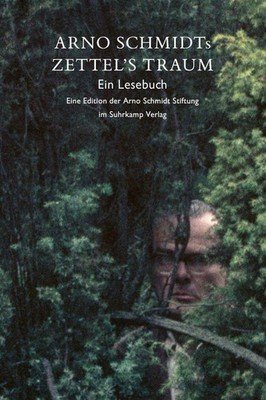 Arno Schmidts Zettel's Traum. Ein Lesebuch, Arno Schmidt