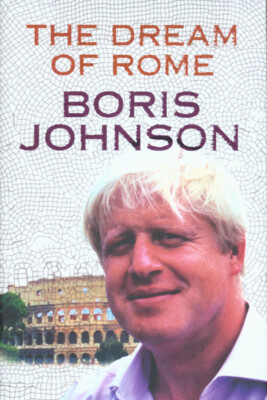 Boris Johnson : The Dream of Rome Value Guaranteed from eBay s biggest seller!