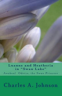 Luanne and Heatheria in Swan Lake: Awaken! Odette  the Swan Princess By Charl...
