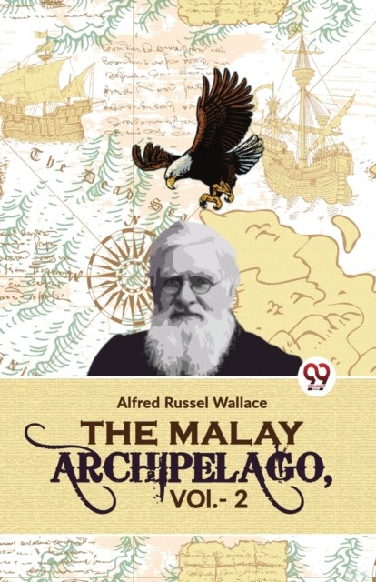 The Malay Archipelago, Vol. -2 by Wallace Alfred Russel PAPERBACK 9789358019384