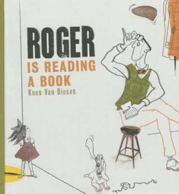 Roger Is Reading a Book by Koen Van Biesen: Used