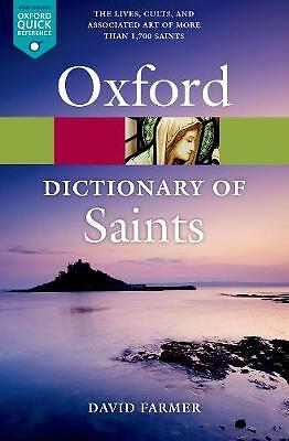 The Oxford Dictionary of Saints, Fifth Edition Revised by David Farmer...