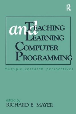 Teaching and Learning Computer Programming: Multiple Research Perspectives by Ri