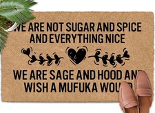 We are Not Sugar and Spice and Everything Nice 30"x18" Protect Your Floors wi...