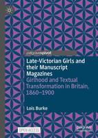 Lois Burke | Late-Victorian Girls And Their Manuscript Magazines | Buch (2025)