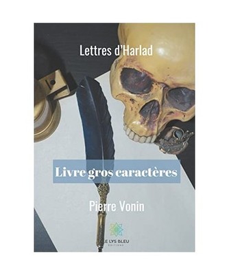 Lettres d'Harlad - Gros caractères [LE LYS BLEU], Vonin, Pierre