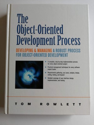 Object-Oriented Development Process, The: Developing and Managing A Robust P...