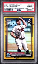 2024 Bowman Draft CARTER HOLTON Chrome Yellow Refractor/75 #BDC-74 Braves PSA 10