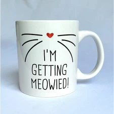 ICUP "I'm Getting Meowied" White Coffee Tea Mug Cup Whiskers