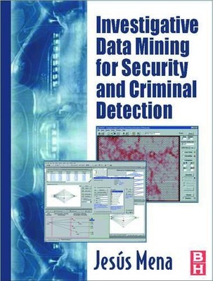 Investigative Data Mining for Security and Criminal Detection - 9780750676137