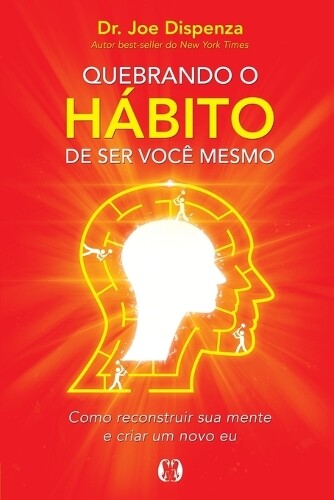 Thumbnail - Dispenza Quebrando O Hbito De Ser Voc Mesmo (taschenbuch) (us Import)
