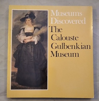 Museums Discovered - The Calouste Gulbenkian Museum. Goffen, Rona:
