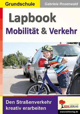 Lapbook Mobilität und Verkehr Den Straßenverkehr kreativ erarbeiten Rosenwald