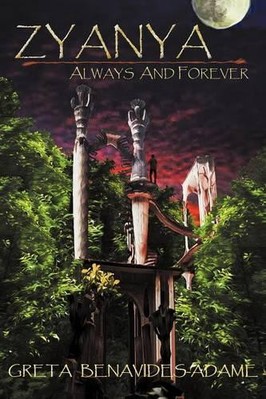 Zyanya: Always and Forever By Greta Benavides-Adame - New Copy - 9781612042527