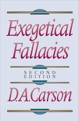 Exegetical Fallacies by D. A. Carson (1996, Trade Paperback)