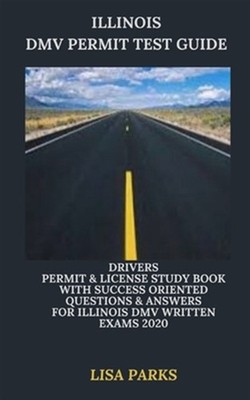 Illinois DMV Permit Test Guide: Drivers Permit & License Study Book With Succ...