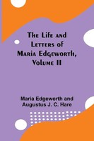 Maria Edgeworth (U. A.) | The Life And Letters Of Maria Edgeworth, Volume II