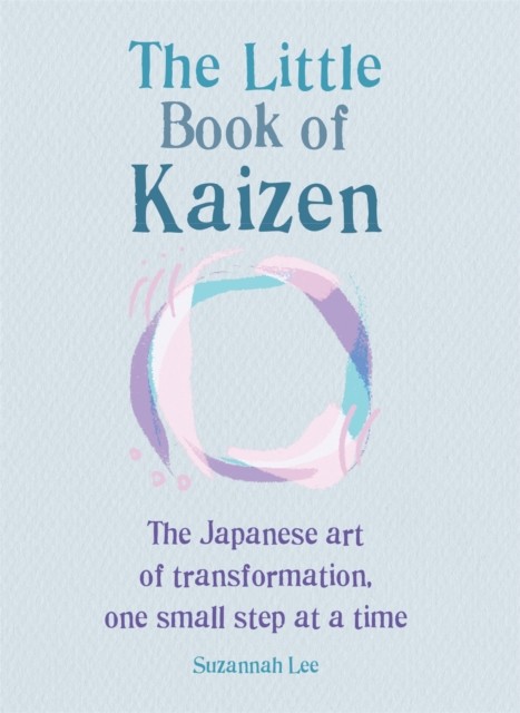 The Little Book of Kaizen by Suzannah Lee (Paperback Book)