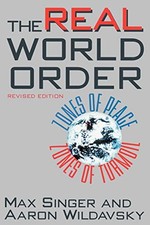The Real World Order: Zones of Peace / Zones of Turmoil (Comparative Politics &
