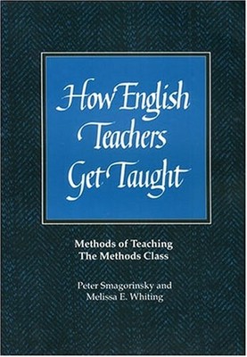 How English Teachers Get Taught : Methods of Teaching the Methods