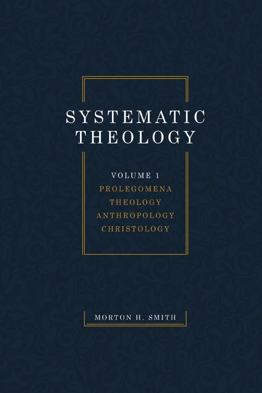 Thumbnail - Systematic Theology, Volume One Morton H. Smith Taschenbuch Paperback