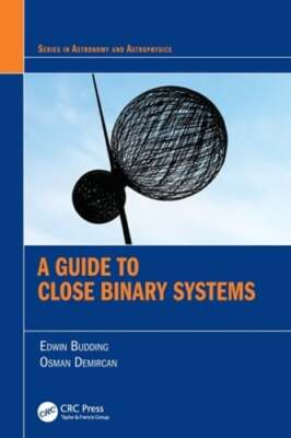 A Guide to Close Binary Systems by Edwin Budding: New