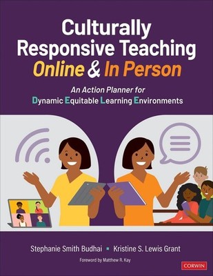 Culturally Responsive Teaching Online and In Person: An Action Planner for Dynam