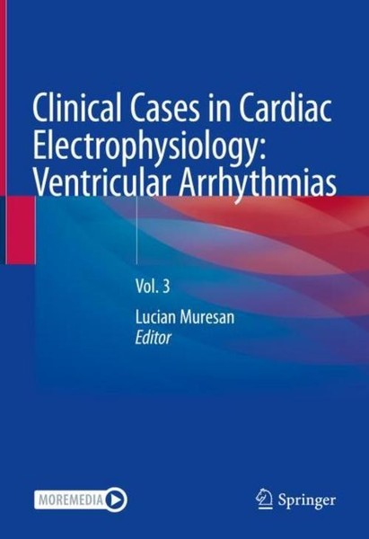 Clinical Cases In Cardiac Electrophysiology: Ventricular Arrhythmias Lucian Mure-image