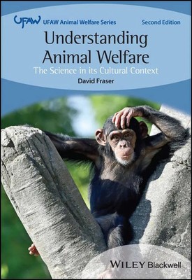 Understanding Animal Welfare | The Science in its Cultural Context | Fraser