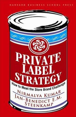 Private Label Strategy: How to Meet the Store Brand Challenge,Ni