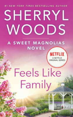 Feels Like Family (A Sweet Magnolias Novel) - Mass Market Paperback - GOOD