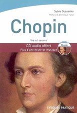 Chopin: Vie et oeuvre. CD audio offert. Plus d'une heure de musique, Sylvie