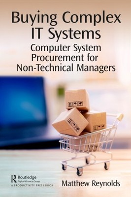 Buying Complex IT Systems by Matthew Reynolds PAPERBACK 9781032548487