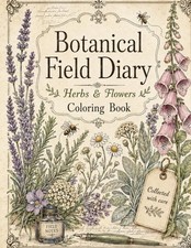 Botanical Field Diary: Herb & Flower Coloring...