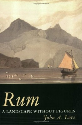 RUM: A LANDSCAPE WITHOUT FIGURES By John A. Love