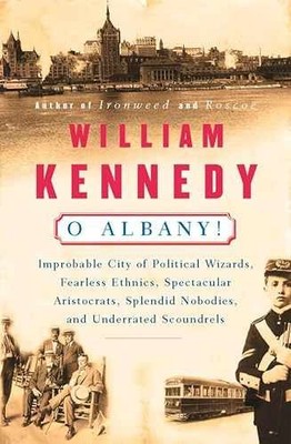 O Albany!: Improbable City of - Paperback, by Kennedy William J. - Acceptable