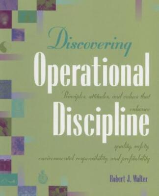 Discovering Operational Discipline: Principles, Attitudes, And Values That ...