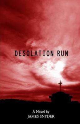 Desolation Run by Snyder, James