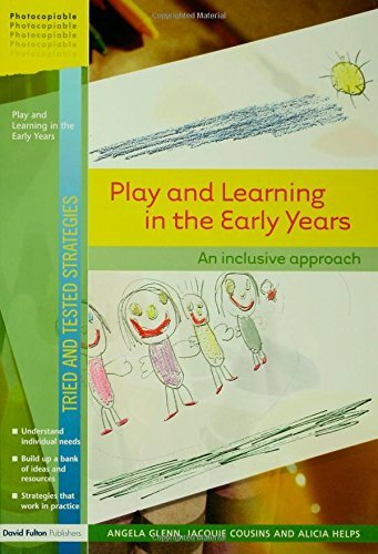 Play and Learning in the Early Years: An Inclus, Angela-Glenn, Cousins, Help..